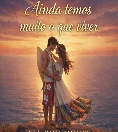 Ainda temos muito o que viver (e-Book)